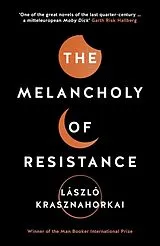Kartonierter Einband The Melancholy of Resistance von Laszlo Krasznahorkai