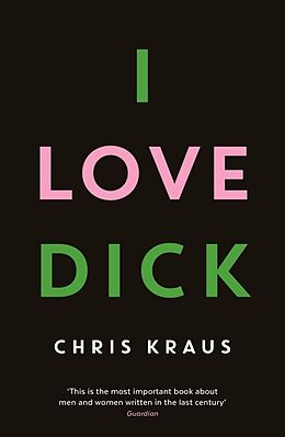 Kartonierter Einband I Love Dick von Chris Kraus