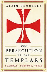 Broché The Persecution of The Templars de Alain Demurger