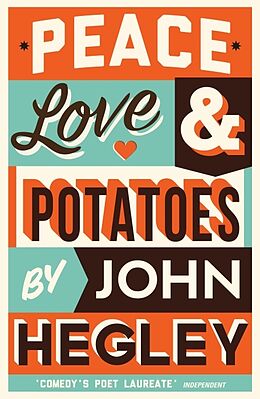 Couverture cartonnée Peace, Love & Potatoes de John Hegley