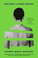 Kartonierter Einband Her Body And Other Parties von Carmen Maria Machado