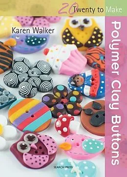 E-Book (pdf) Twenty to Make: Polymer Clay Buttons von Karen Walker
