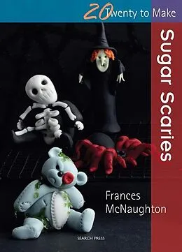 E-Book (pdf) Twenty to Make: Sugar Scaries von Frances McNaughton