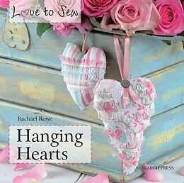 E-Book (pdf) Love to Sew: Hanging Hearts von Rachael Rowe