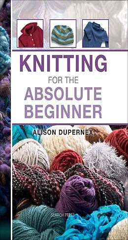 E-Book (epub) Knitting for the Absolute Beginner von Alison Dupernex