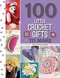 E-Book (pdf) 100 Little Crochet Gifts to Make von Anna Nikipirowicz, Search Press Studio, Jan Ollis