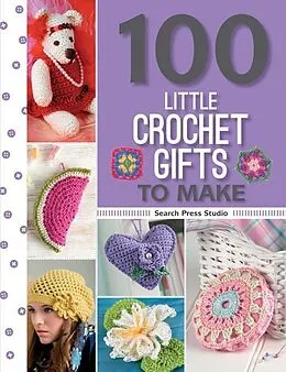 E-Book (pdf) 100 Little Crochet Gifts to Make von Anna Nikipirowicz, Search Press Studio, Jan Ollis