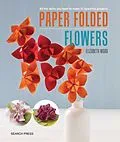 E-Book (pdf) Paper Folded Flowers von Elizabeth Moad