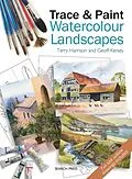 E-Book (pdf) Trace & Paint Watercolour Landscapes von Terry Harrison, Geoff Kersey, Arnold Lowrey