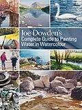 E-Book (pdf) Joe Dowden's Complete Guide to Painting Water in Watercolour von Joe Dowden