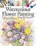 E-Book (pdf) Watercolour Flower Painting Step-by-step von Wendy Tait, Richard Bolton, Jackie Barrass