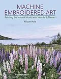 E-Book (pdf) Machine Embroidered Art von Alison Holt