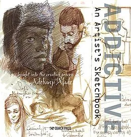 E-Book (pdf) Addictive - An Artist's Sketchbook von Adebanji Alade