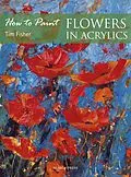 E-Book (pdf) How to Paint: Flowers in Acrylics von Tim Fisher