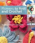 E-Book (pdf) Flowers to Knit & Crochet von Susie Johns, Jan Ollis