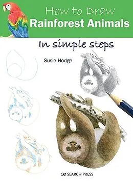 E-Book (pdf) How to Draw: Rainforest Animals von Susie Hodge