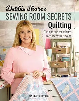E-Book (epub) Debbie Shore's Sewing Room Secrets-Quilting von Debbie Shore