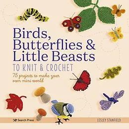 E-Book (pdf) Birds, Butterflies & Little Beasts to Knit & Crochet von Lesley Stanfield