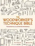 E-Book (pdf) Woodworker's Technique Bible von Paul Forrester