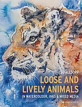 E-Book (pdf) Loose and Lively Animals in Watercolour, Inks & Mixed Media von Jo Allsopp