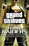 E-Book (epub) Grand Thieves & Tomb Raiders von Rebecca Levene, Magnus Anderson