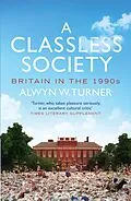 E-Book (epub) A Classless Society von Alwyn W. Turner