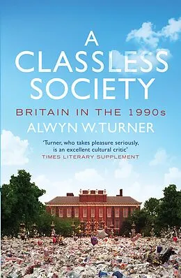 E-Book (epub) A Classless Society von Alwyn W. Turner