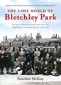 E-Book (epub) The Lost World of Bletchley Park von Sinclair McKay