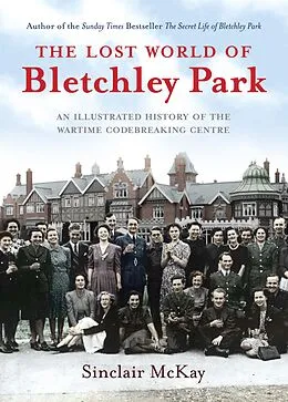 E-Book (epub) The Lost World of Bletchley Park von Sinclair McKay