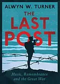 E-Book (epub) The Last Post von Alwyn W. Turner