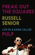 E-Book (epub) Freak Out the Squares von Russell Senior