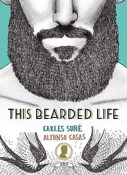 E-Book (epub) This Bearded Life von Carles Sune, Alfonso Casas