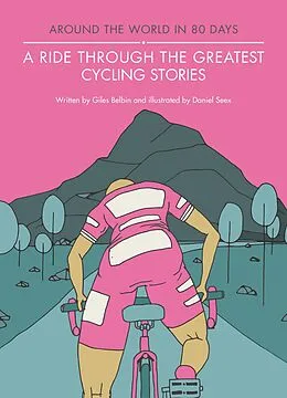 E-Book (epub) A Ride Through the Greatest Cycling Stories von Giles Belbin