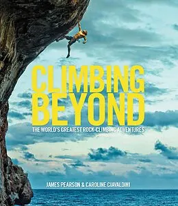E-Book (epub) Climbing Beyond von James Pearson, Caroline Ciavaldini