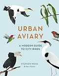 E-Book (epub) Urban Aviary von Stephen Moss, Marc Martin
