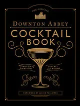 Fester Einband The Official Downton Abbey Cocktail Book von Lou Bustamante