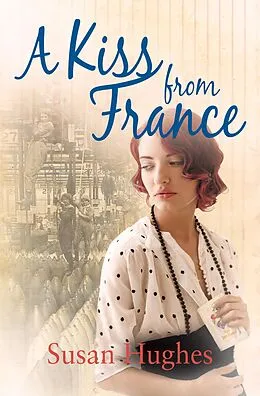 E-Book (epub) A Kiss from France von Susan Hughes