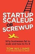 Couverture cartonnée Startup, Scaleup or Screwup de Tom Williams