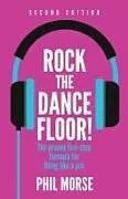 Kartonierter Einband Rock The Dancefloor 2nd Edition von Phil Morse