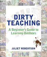 eBook (epub) Dirty Teaching de Juliet Robertson