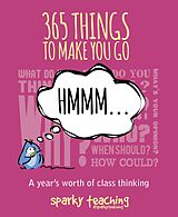 E-Book (epub) 365 Things To Make You Go Hmmm... von Sparky Teaching
