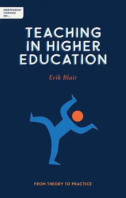 E-Book (epub) Independent Thinking on Teaching in Higher Education von Erik Blair