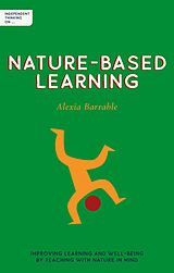 E-Book (epub) Independent Thinking on Nature-Based Learning von Alexia Barrable