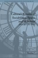 E-Book (pdf) Cultural Histories of Sociabilities, Spaces and Mobilities von 