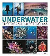Kartonierter Einband Underwater Photography Masterclass von Alex Mustard