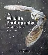 Kartonierter Einband Wildlife Photography Workshop, The von Hoddinott Ross, Ben Hall