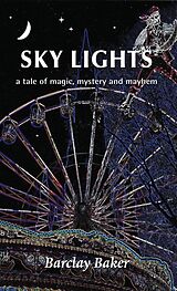 eBook (epub) Sky Lights - A Tale of Magic, Mystery and Mayhem de Barclay Baker