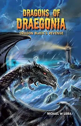 E-Book (epub) Dragons of Draegonia: Dragon Black's Revenge Book 2 von Michael W. Libra