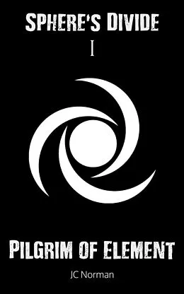 E-Book (epub) Sphere's Divide: Pilgrim of Element - Part 1 von J. C. Norman