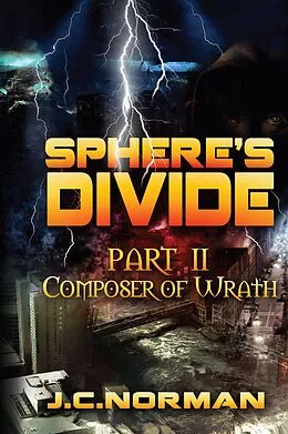 E-Book (epub) Sphere's Divide Part 2: Composer of Wrath von J. C. Norman